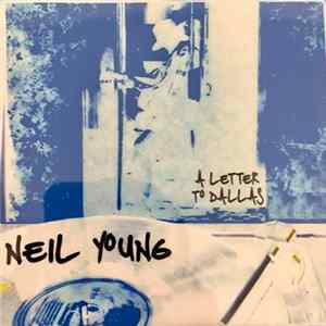 Neil Young - A Letter To Dallas flac