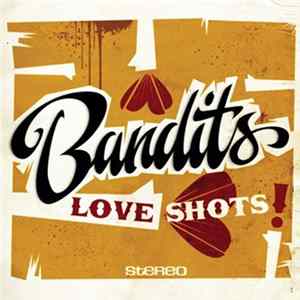 Bandits - Love Shots! flac