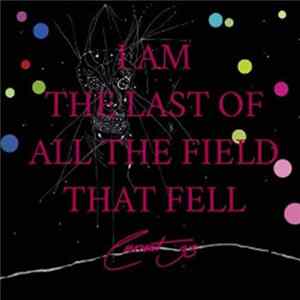 Current 93 - I Am The Last Of All The Field That Fell (A Channel) flac