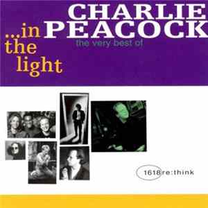 Charlie Peacock - ...In The Light - The Very Best Of flac