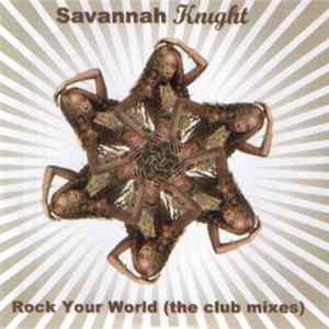 Savannah Knight - Rock Your World (Club Mixes) flac