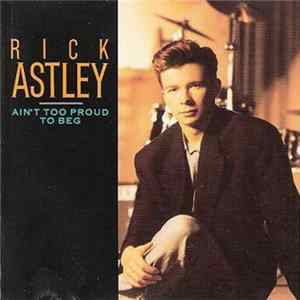 Rick Astley - Ain't Too Proud To Beg flac
