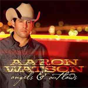 Aaron Watson - Angels & Outlaws flac