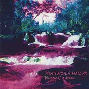 Mathias Holm - Pictures Of A Dream flac