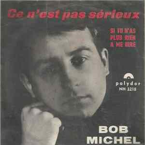 Bob Michel - Ce N'est Pas Sérieux flac