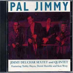 Jimmy Deuchar Sextet And Quintet Featuring Tubby Hayes, Derek Humble And Ken Wray - Pal Jimmy flac