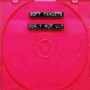 Soft Targets - Don't Put Out flac