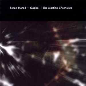 Seren Ffordd + Oöphoi - The Martian Chronicles flac