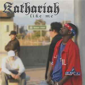 Kathariah - Like Me flac