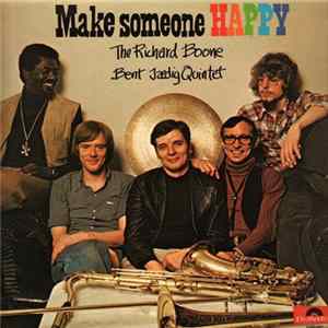 The Richard Boone / Bent Jædig Quintet - Make Someone Happy flac