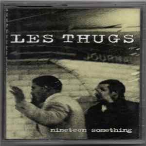 Les Thugs - Nineteen Something flac