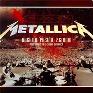 Metallica - Orgullo, Pasion, Y Gloria flac