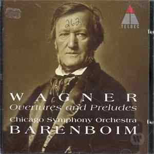 Wagner / Chicago Symphony Orchestra / Barenboim - Overtures And Preludes flac