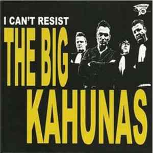 The Big Kahunas - I Can`t Resist flac