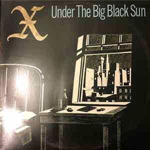 X - Under The Big Black Sun flac