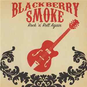 Blackberry Smoke - Rock 'N' Roll Again flac
