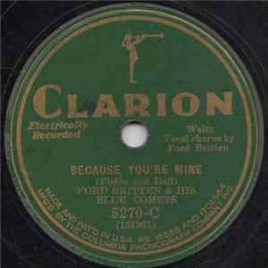 Ford Britten & His Blue Comets / Jack Whitney & His Orchestra - Because You're Mine / Please Don't Talk About Me When I'm Gone flac
