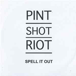 Pint Shot Riot - Spell It Out flac