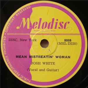 Josh White - Mean Mistreatin' Woman / Baby Baby flac
