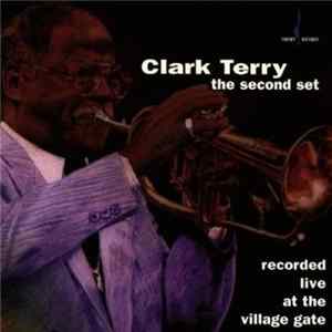 Clark Terry - The Second Set - Recorded Live At The Village Gate flac
