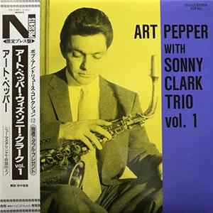 Art Pepper With Sonny Clark Trio - Art Pepper With Sonny Clark Trio Vol. 1 flac