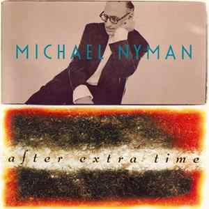 Michael Nyman - After Extra Time flac