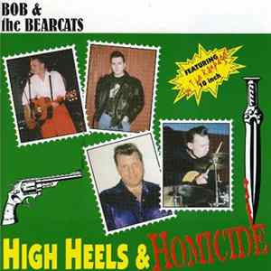 Bob And The Bearcats - High Heels & Homicide flac