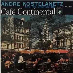 André Kostelanetz And His Orchestra - Café Continental flac