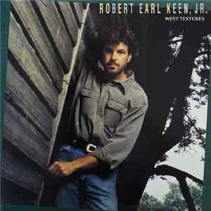 Robert Earl Keen, Jr. - West Textures flac