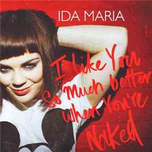 Ida Maria - I Like You So Much Better When You're Naked flac