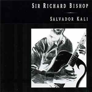 Sir Richard Bishop - Salvador Kali flac