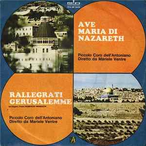 Piccolo Coro Dell'Antoniano Diretto Da Mariele Ventre - Ave Maria Di Nazareth / Rallegrati Gerusalemme flac