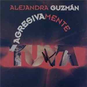 Alejandra Guzmán - Agresivamente Tuya flac