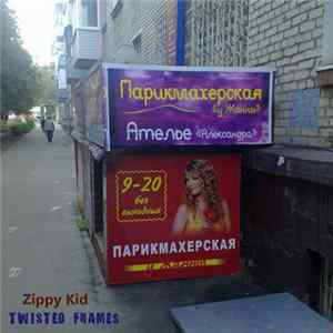 Zippy Kid - Twisted Frames flac