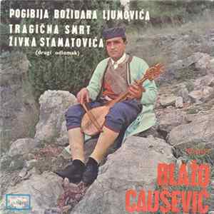 Blažo Caušević - Pogibija Božidara Ljumovića / Tragična Smrt Živka Stamatovića (Drugi Odlomak) flac