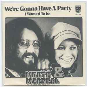 Mouth & MacNeal - We're Gonna Have A Party flac