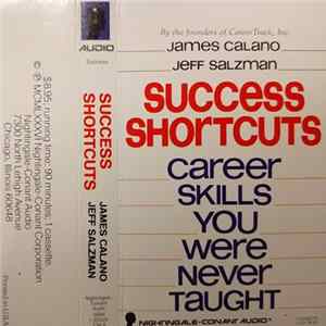 James Calano, Jeff Salzman - Success Shortcuts: Career Skills You Were Never Taught flac