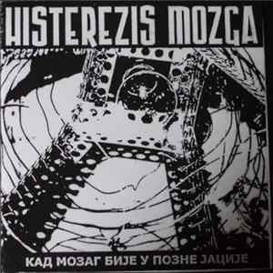 Histerezis Mozga - Кад Мозаг Биjе У Позне Jациjе flac