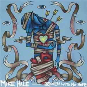 Mike Hale - Broken With No Hope flac