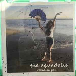 The Aquadolls - Stoked On You EP flac