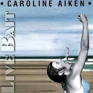 Caroline Aiken - Live Bait flac
