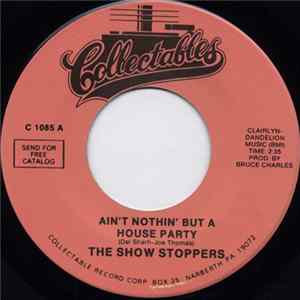 The Show Stoppers - Ain't Nothin' But A House Party flac