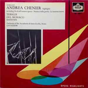 Giordano, Del Monaco, Tebaldi, Bastianini, Orchestra Of The Accademia Di Santa Cecilia, Rome, Gavazzeni - Andrea Chénier Highlights flac