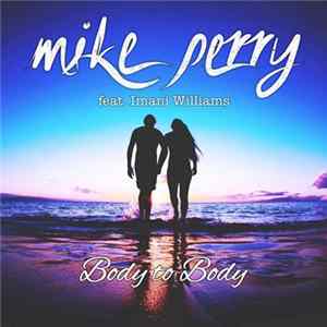 Mike Perry Feat. Imani Williams - Body To Body flac