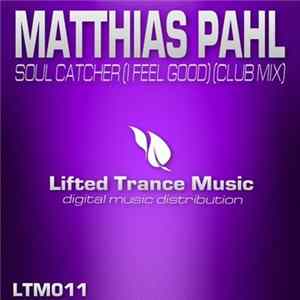 Matthias Pahl - Soul Catcher (I Feel Good) (Club Mix) flac