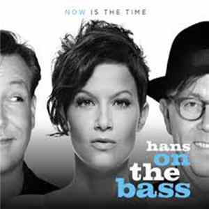 Hans On The Bass - Now Is The Time flac