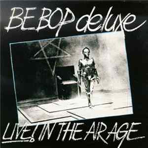 Be Bop Deluxe - Live! In The Air Age flac