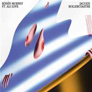 Róisín Murphy Ft. Ali Love - Jacuzzi Rollercoaster / Can't Hang On flac