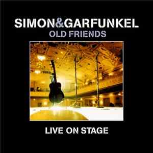 Simon & Garfunkel - Old Friends - Live On Stage flac