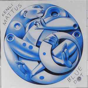 Kenli Mattus - Blue Dot flac